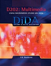 D202: Multimedia : Multimedia Using Macromedia Studio MX 2004 (Paperback)