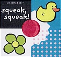 Amazing Baby: Squeak, Squeak (Hardcover)