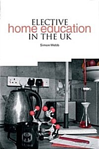 Elective Home Education in the UK (Paperback)
