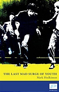 The Last Mad Surge of Youth (Paperback)