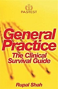 General Practice : The Clinical Survival Guide (Paperback)