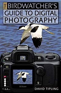 Birdwatchers Guide to Digital Photography (Paperback)