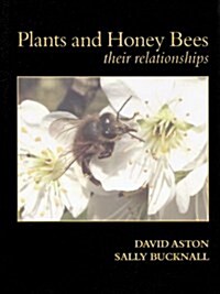 Plants & Honey Bees, Their Relationships (Paperback)