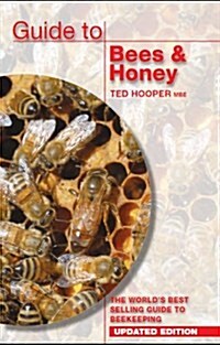 Guide to Bees & Honey : The Worlds Best Selling Guide to Beekeeping (Paperback, Updated ed)