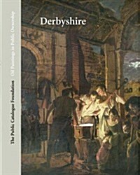 Oil Paintings in Public Ownership in Derbyshire (Hardcover)