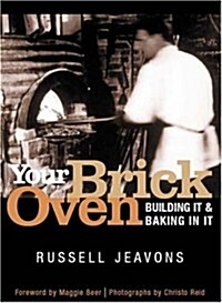 Your Brick Oven : Building it and Baking in it (Paperback)