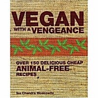 Vegan with a Vengeance (Paperback)