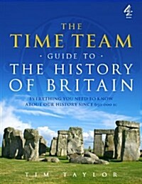 The Time Team Guide to the History of Britain (Paperback)