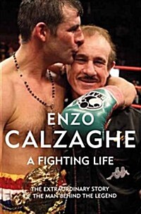 Enzo Calzaghe : A Fighting Life (Hardcover)