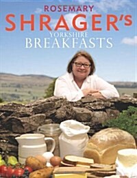 Rosemary Shragers Yorkshire Breakfasts (Hardcover)