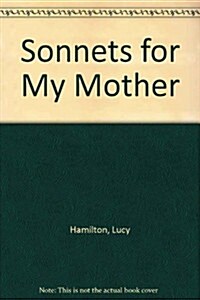 Sonnets for My Mother (Paperback)