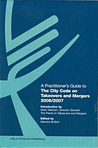 Practitioners Guide to the City Code on Takeovers and Merge (Paperback)