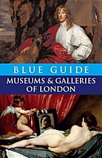 Blue Guide Museums and Galleries of London (Paperback)