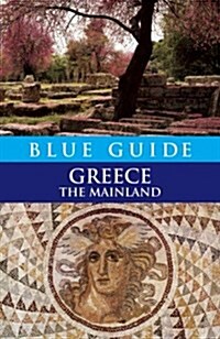 Blue Guide Greece the Mainland (Paperback, 7 Revised edition)