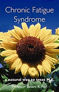 Chronic Fatigue Syndrome : A Natural Way to Treat M.E. (Paperback)