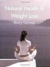 Natural Health and Weight Loss (Paperback)
