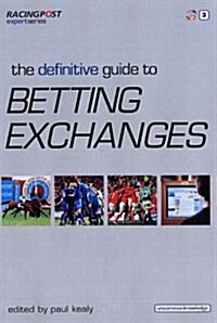 The Definitive Guide to Betting Exchanges (Paperback)