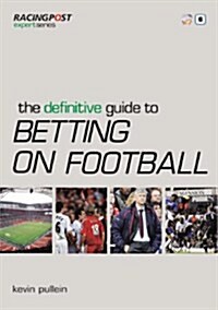 The Definitive Guide to Betting on Football (Paperback)