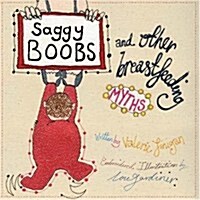 Saggy Boobs and Other Breastfeeding Myths (Paperback)