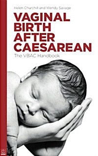 Vaginal Birth After Caesarean : The VBAC Handbook (Paperback)