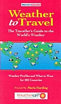 Weather to Travel : The Travellers Guide to the Worlds Weather (Paperback, 3 Revised edition)