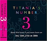 Titanias Numbers - 3 : Born on 3rd, 12th, 21st, 30th (Paperback)