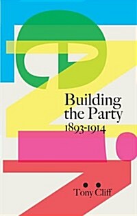 Lenin: Building The Party 1893-1914 (Paperback)