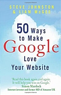 50 Ways to Make Google Love Your Website (Paperback)