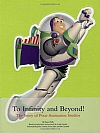 To Infinity and Beyond! : The Story of Pixar Animation Studios (Hardcover)