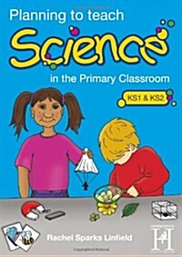 Planning to Teach Science in the Primary Classroom (Paperback)