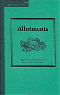 Allotments : A practical guide to growing your own fruit and vegetables (Hardcover)