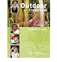 The Outdoor Classroom : A Place to Learn (Paperback)