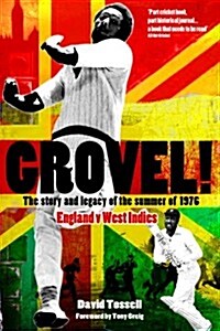 Grovel!: The Story and Legacy of the Summer of 1976 (Hardcover)