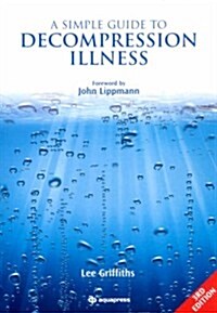 A Simple Guide to Decompression Illness (Paperback, 3 Revised edition)