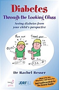 Diabetes Through the Looking Glass : Seeing Diabetes from Your Childs Perspective (Paperback)