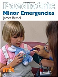 Paediatric Minor Emergencies (Paperback)