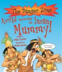 Avoid Becoming An Incan Mummy! (Paperback)