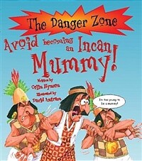 avoid becoming an Incan Mummy!