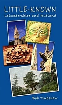 Little-known Leicestershire and Rutland (Paperback)