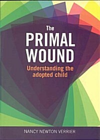 Primal Wound : Understanding the Adopted Child (Paperback)