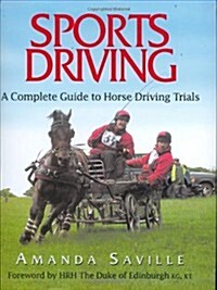 Sports Driving : A Complete Guide to Horse Driving Trials (Hardcover)