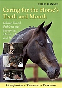 Caring for the Horses Teeth and Mouth (Hardcover)