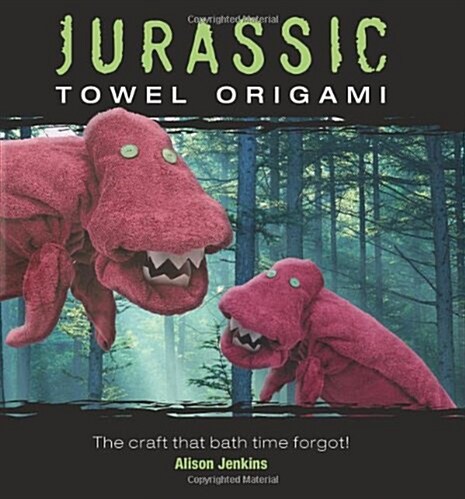 Jurassic Towel Origami (Hardcover)