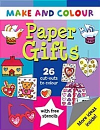 Make & Colour Paper Gifts (Paperback)