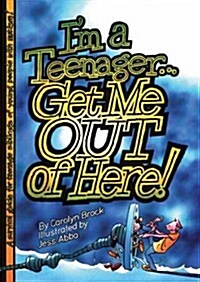 Im a Teenager Get Me Out of Here! : A Survival Guide for the Teenage Siblings of Young People with Autism (Paperback)