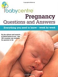 Pregnancy Questions and Answers : Everything You Need to Know, Week by Week (Paperback)