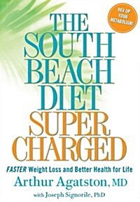 The South Beach Diet Supercharged : Faster Weight Loss and Better Health For Life (Paperback)