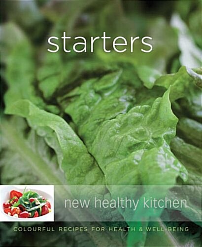 Starters : Colourful Recipes for Health and Well-being (Paperback)