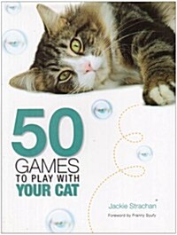 50 Games to Play with Your Cat (Hardcover)