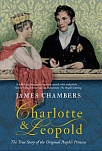 Charlotte and Leopold : The True Story of the Original Peoples Princess (Paperback)